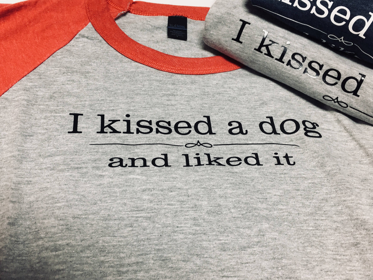 kissed a dog raglan shirt